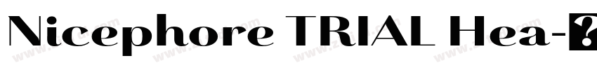 Nicephore TRIAL Hea字体转换 Nicephore TRIAL Hea字体转换